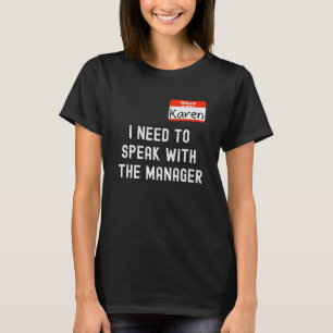 T-shirt Funny Karen I Need to Speak With the Manager