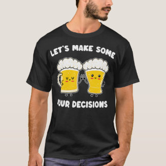 T-shirt Funny Kawaii Bière Laissons Faire Des Décisions Po