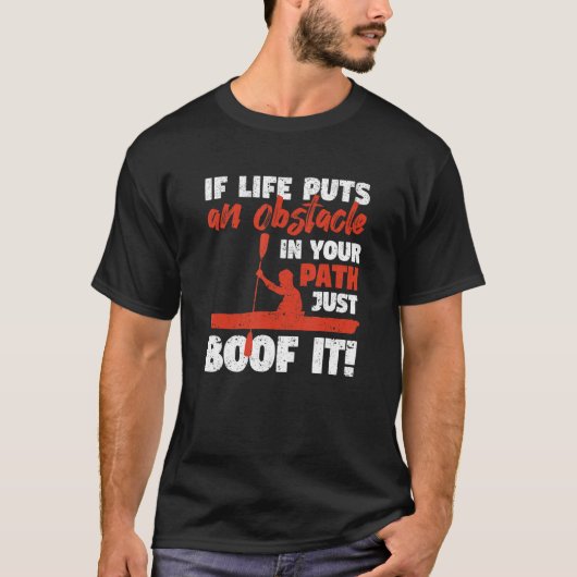 T-shirt Funny Kayak Canoeing If Life Puts An Obstackle Jus (Devant)