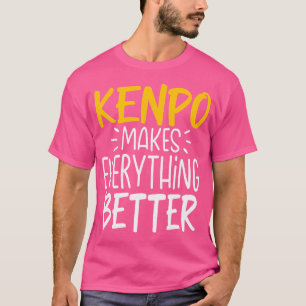 T-shirt Funny Kenpo fait tout mieux - Arts Martiaux