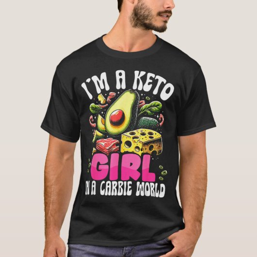 T-shirt Funny Keto Gift - I'm A Carbie Girl In A Keto Worl (Devant)