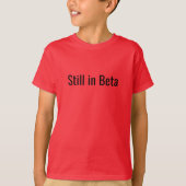 T-shirt Funny Kid's "Still in Beta" (Devant)