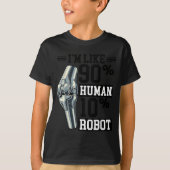 T-shirt Funny Knee Replacement I'm Like 90% Human 10% Robo (Devant)