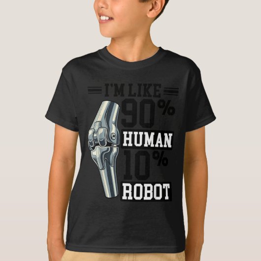 T-shirt Funny Knee Replacement I'm Like 90% Human 10% Robo (Devant)