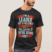 T-shirt Funny Leader Not Follower TShirt, Funny Sarcasm (Devant)