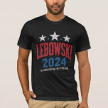 T-shirt Funny Lebowski Élection politique Vote 2024<br><div class="desc">Funny Lebowski Élection politique Vote 2024</div>