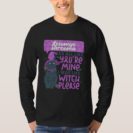 T-shirt Funny Leiomyosarcoma You're Mine Witch Please (Devant)