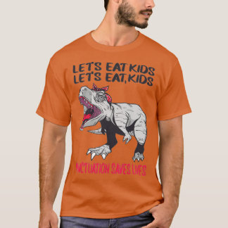 T-shirt Funny Let's Eat Kids Punctuation Saves Lives Gramm