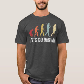 T-shirt Funny Lets Go Darwin chemiseCharles Darwin citatio