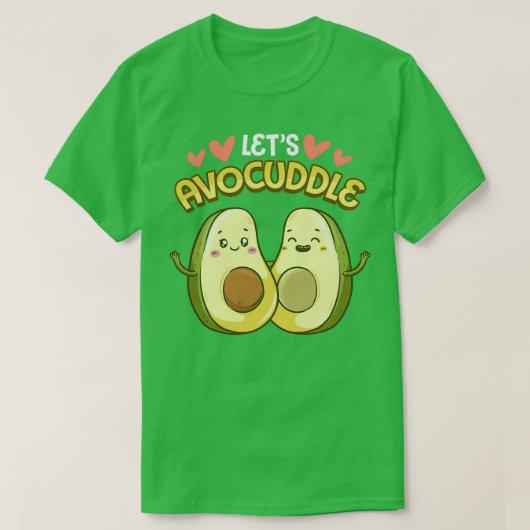 T-shirt Funny Letx27s Avocuddle Cute Avocado Cuddling Pun (Design devant)
