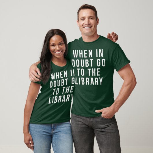 T-shirt funny librarian apparel  when in doubt go to the (Unisexe)