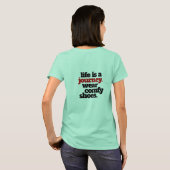 T-shirt Funny Life is a Journey ... (Dos entier)