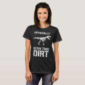 T-shirt Funny Ly Older Than Dirt Birthday Novelty  (Devant entier)