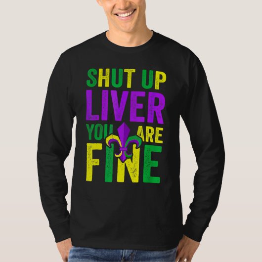 T-shirt Funny Mardi Gras Parade Outfit - Shut Up Liver You (Devant)