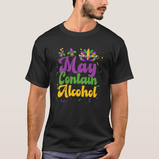 T-shirt Funny May Contain Alcohol Mardi gras Carnival (Devant)