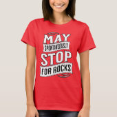 T-shirt Funny May Spontaneously Stop For Rocks Geologist (Devant)