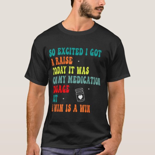 T-shirt Funny Medication Dosage Joke Dark Humor Sarcastic  (Devant)
