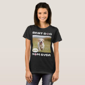 T-shirt Funny Meilleure maman chien jamais avec une photo  (Devant entier)