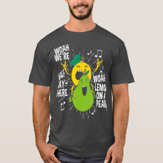 T-shirt Funny Meme Woah Lemonate On A Pear Teacher Music