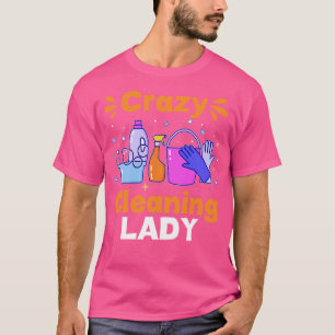 T-shirt Funny Ménagère Crazy Nettoyage Lady Ménagère