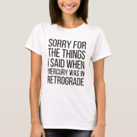 T-shirt Funny Mercury Retrograde