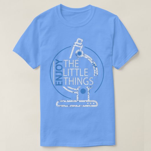 T-shirt Funny Microbiology Enjoy The Little Things Science (Design devant)