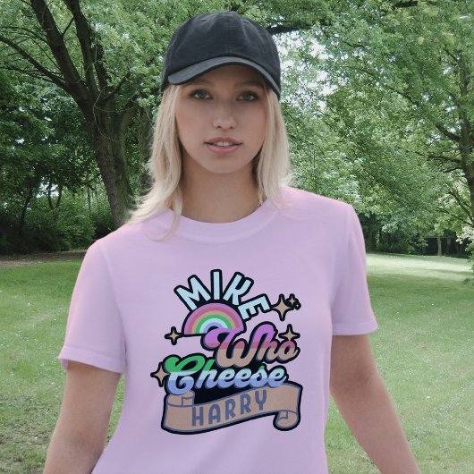T-shirt Funny Mike Who Cheese Harry