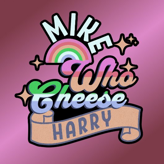 T-shirt Funny Mike Who Cheese Harry