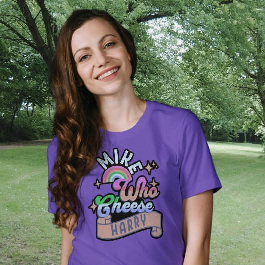 T-shirt Funny Mike Who Cheese Harry