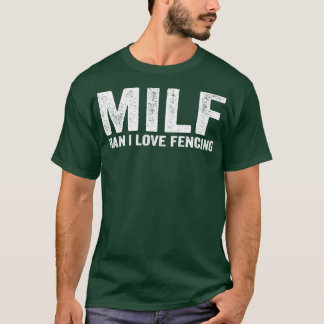 T-shirt Funny MILF Fencer MILF Homme I Love Fencing