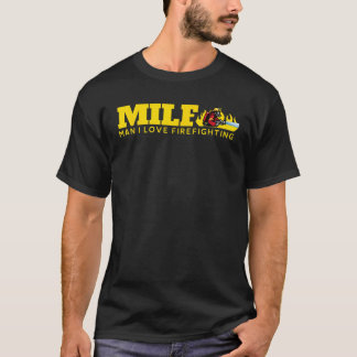 T-shirt Funny MILF Man I Love Firefight Feu de pompier
