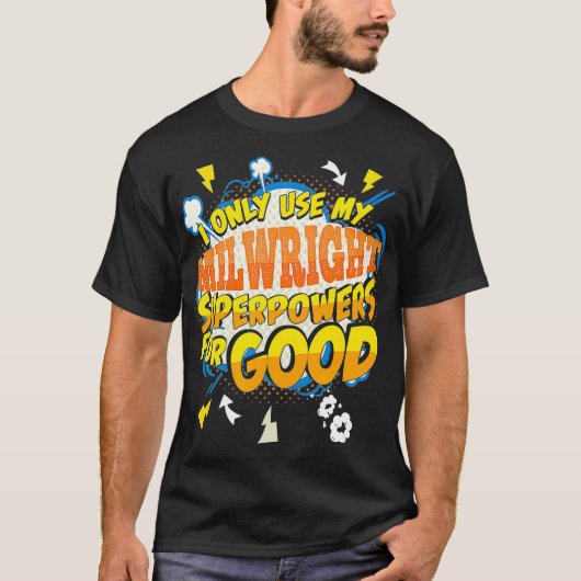 T-shirt Funny Millwright Superpowers Gag Gift Idea (Devant)