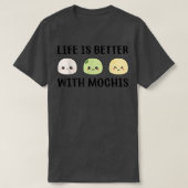 T-shirt Funny Mochi Japanese Food Life Is Better With Moch (Design devant)
