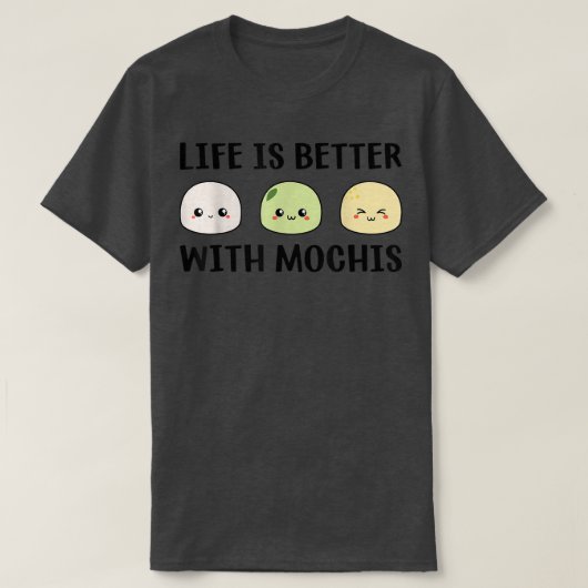 T-shirt Funny Mochi Japanese Food Life Is Better With Moch (Design devant)