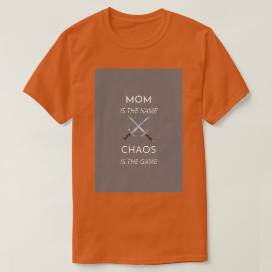 T-shirt Funny Mom is the name Chaos is the game saying spi (Design devant)