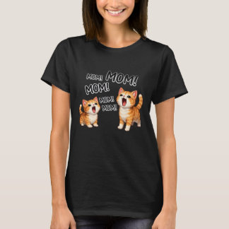 T-shirt Funny MOM! MOM! MOM Orange Tabby Kittens 