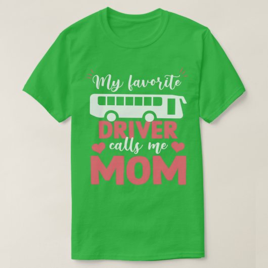 T-shirt Funny Mon conducteur de bus favori m'appelle Mothe (Design devant)