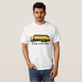 T-shirt Funny "Mon travail est déchets" Trash Truck Driver (Devant entier)