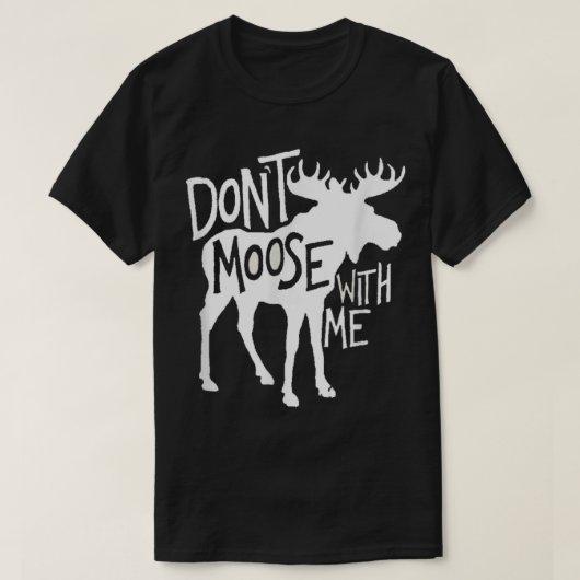 T-shirt Funny Moose Pun Design for Nature and Wildlife (Design devant)