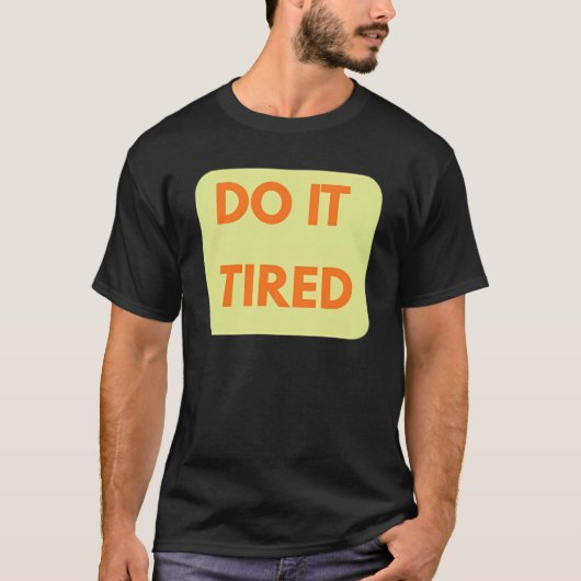 T-shirt  , Funny Motivational  (Devant)