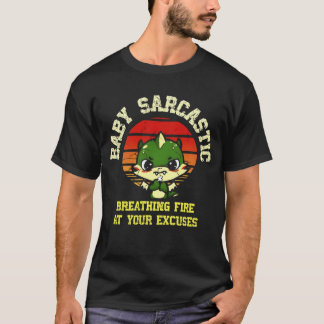 T-shirt Funny Motivational Dragon - Burn Your Excuses 