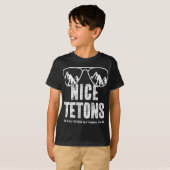 T-shirt Funny Mountain Nice Tetons Grand Teton National Pa (Devant entier)