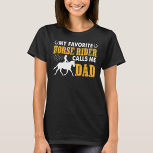T-shirt Funny My Favorite Horse Rider Calls Me Dad Father