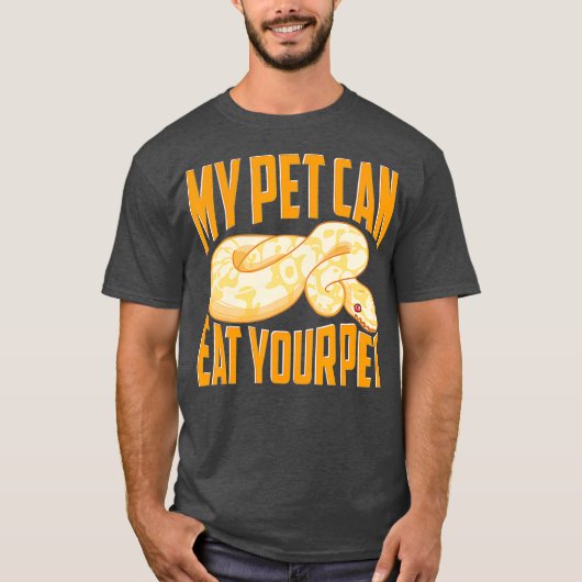 T-shirt Funny My Pet Can Eat Your Pet Ball Python Snakes (Devant)