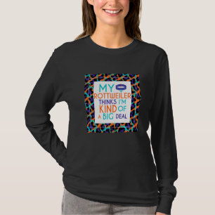 T-shirt Funny My Rottweiler Dog pense que je suis un gros