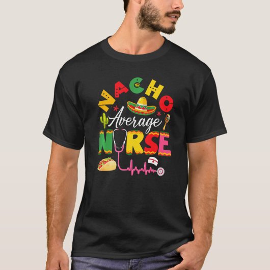 T-shirt Funny Nacho Average Nurse (Devant)