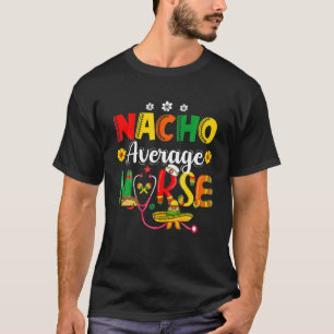 T-shirt Funny Nacho Moyenne Infirmière Mexicaine Fiesta C