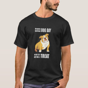 T-shirt Funny National Dog Day Donne-moi Chien Traite Angl