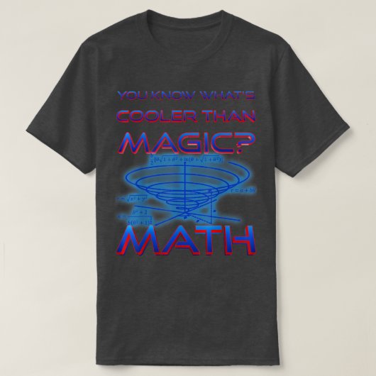 T-shirt Funny Nerdy You Know What's Cooler than Magic Math (Design devant)