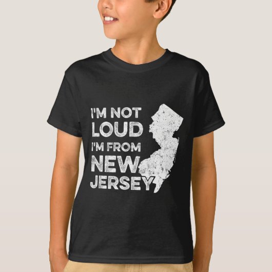 T-shirt Funny New Jersey , I'm Not Loud I'm From New Jerse (Devant)